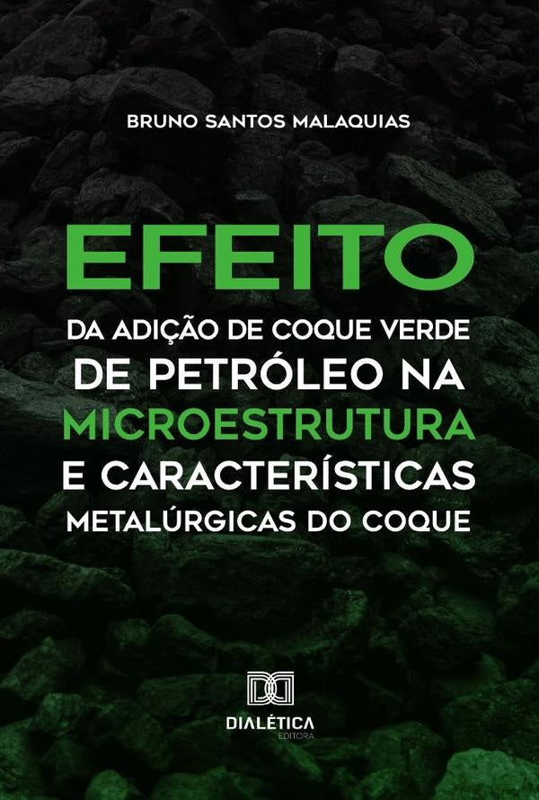 Efeito da Adi??o de Coque Verde de Petroleo na Microestrutura e Caracteristicas Metalurgicas do Coqu | BrunoSantos Malaquias
