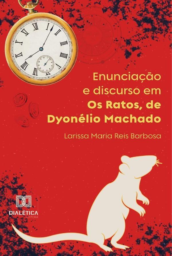 Enuncia??o e discurso em Os Ratos, de Dyonelio Machado | LarissaMariaReis Barbosa