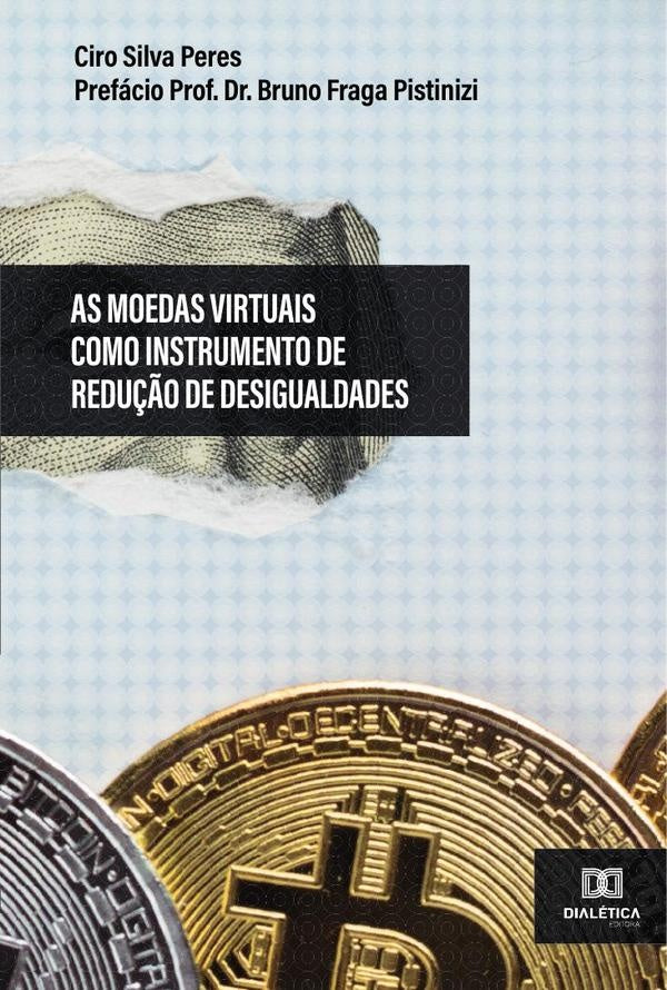 As Moedas Virtuais como Instrumento de Redu??o de Desigualdades | CiroSilva Peres