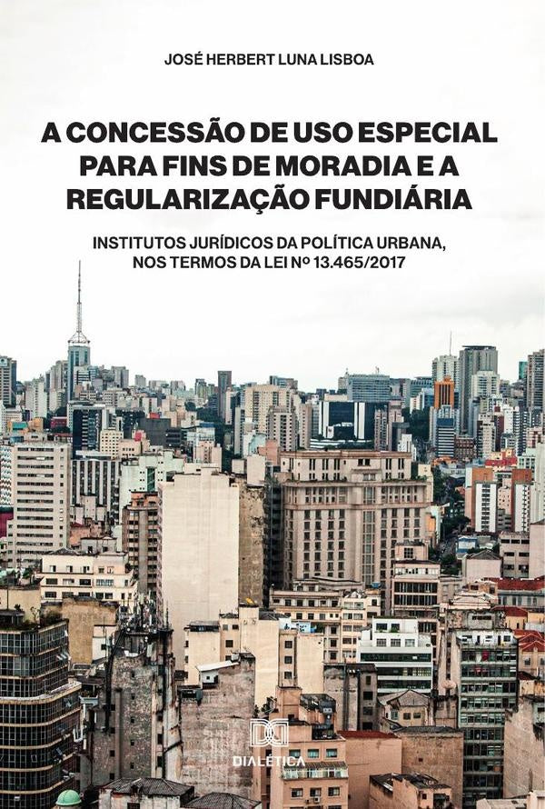 A Concess?o de Uso Especial para Fins de Moradia e a Regulariza??o Fundiaria | JoseHerbertLuna Lisboa