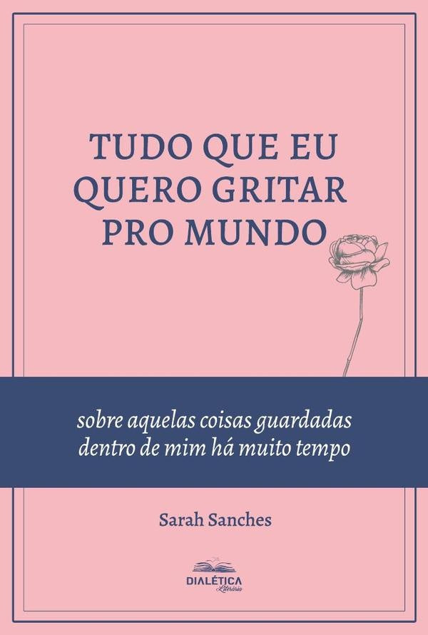 Tudo que eu quero gritar pro mundo | SarahSanchesde Araujo