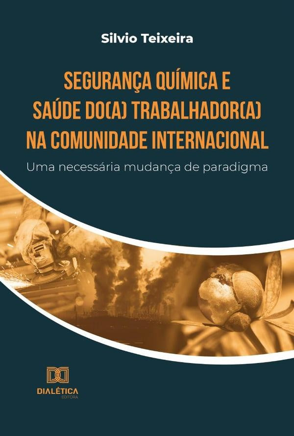 Seguran?a Quimica e Saude do(a) Trabalhador(a) na Comunidade Internacional | Silvio Teixeira