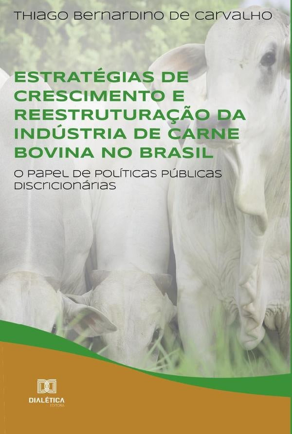Estrategias de crescimento e reestrutura??o da industria de carne bovina no Brasil | ThiagoBernardinode Carvalho