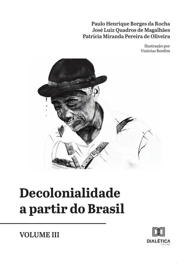 Decolonialidade a partir do Brasil - Volume 3 | JoseHenriqueBorgesda Rocha