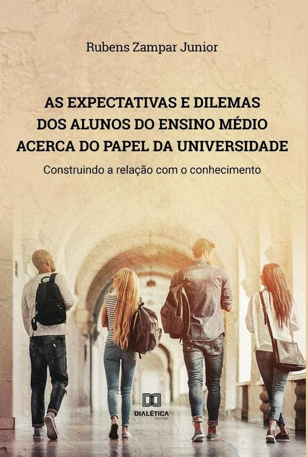 As expectativas e dilemas dos alunos do Ensino Medio acerca do papel da universidade | RubensZampar Junior
