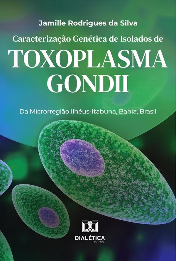 Caracteriza??o Genetica de Isolados de Toxoplasma gondii | JamilleRodriguesda Silva