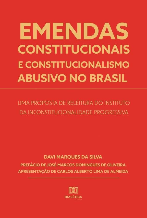 Emendas constitucionais e constitucionalismo abusivo no Brasil | DaviMarquesda Silva