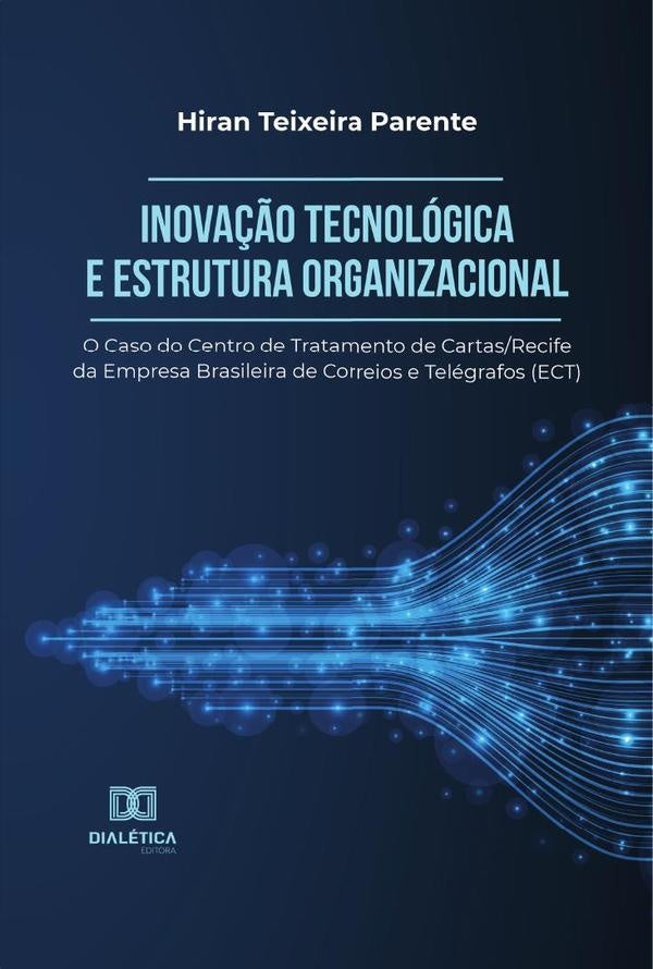 Inova??o Tecnologica e Estrutura Organizacional | HiranTeixeira Parente