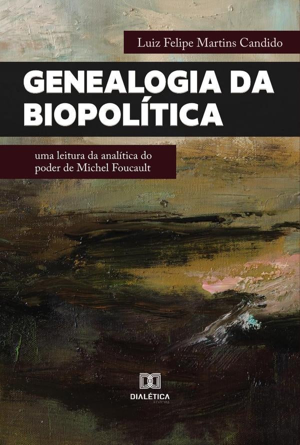Genealogia da Biopolitica | LuizFelipeMartins Candido