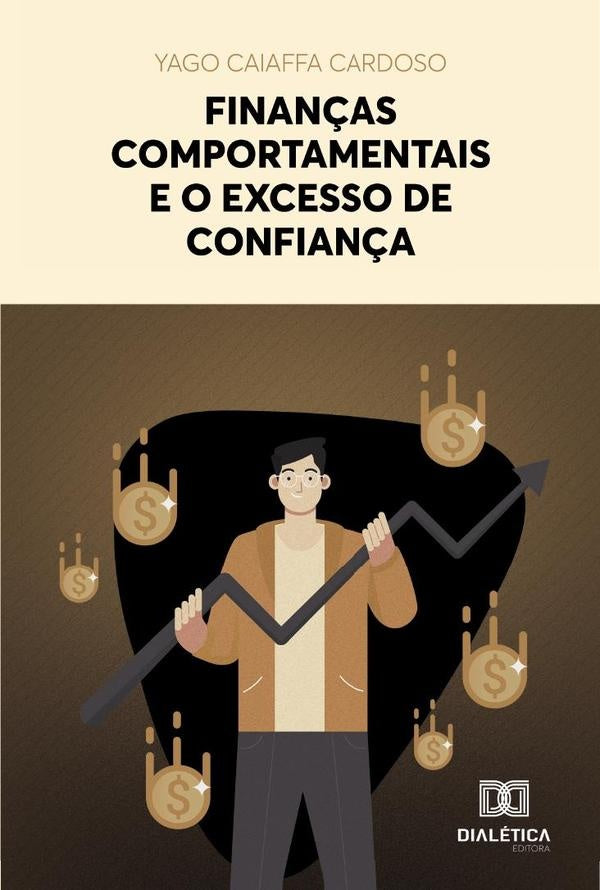 Finan?as comportamentais e o excesso de confian?a | YagoCaiaffa Cardoso