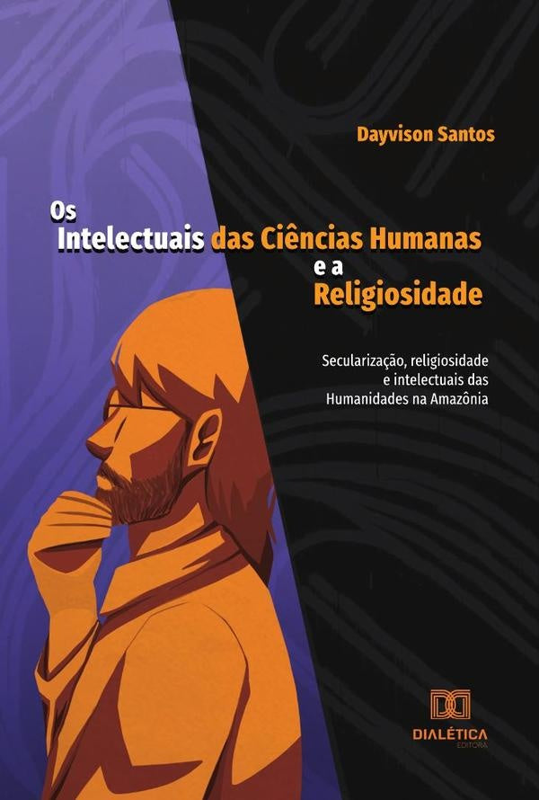Os Intelectuais das Ci?ncias Humanas e a Religiosidade | DayvisonCarlosCostados Santos
