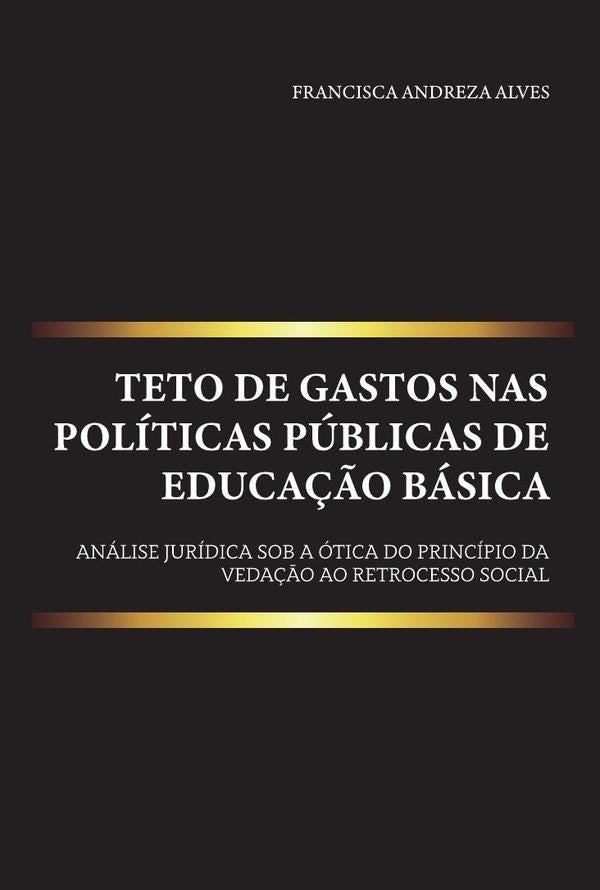 Teto de gastos nas politicas publicas de educa??o basica | FranciscaAndreza Alves