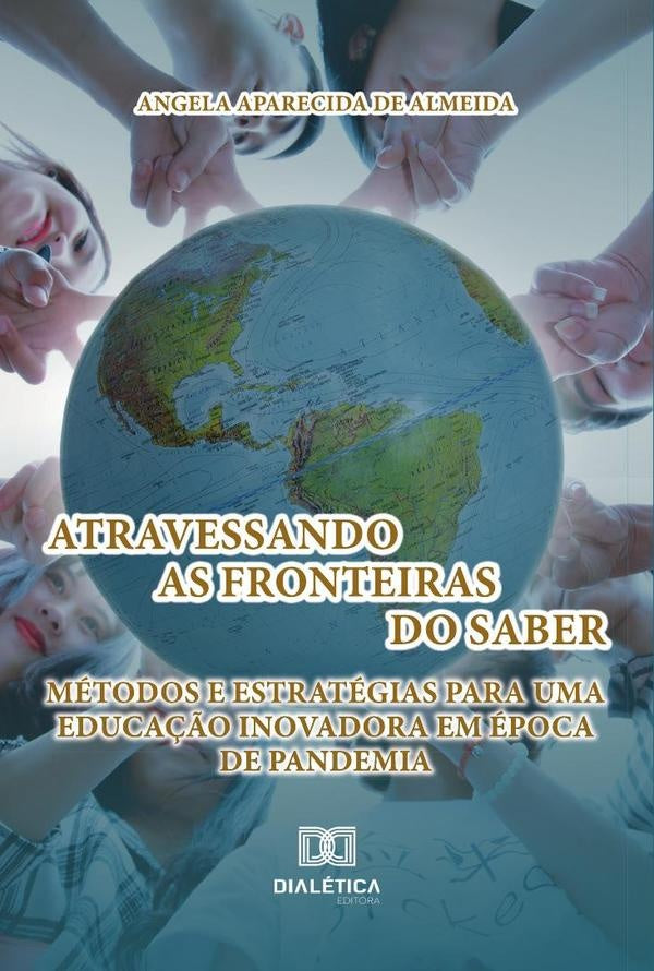 Atravessando as Fronteiras do Saber | AngelaAparecidade Almeida