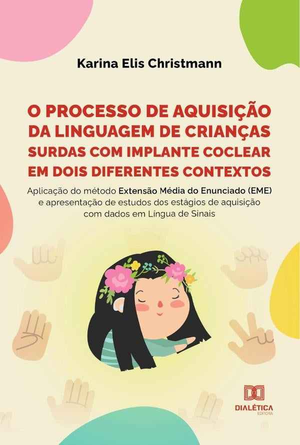 O processo de aquisi??o da linguagem de crian?as surdas com implante coclear em dois diferentes cont | KarinaElis Christmann