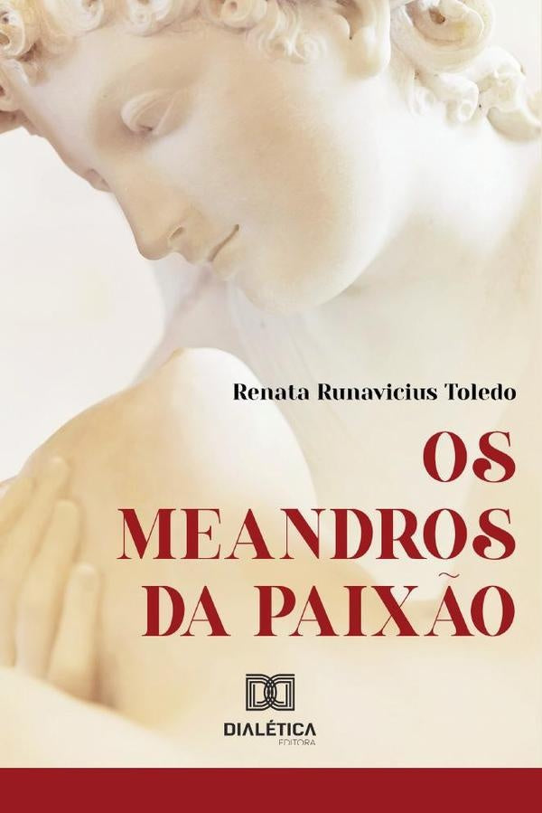Os meandros da paix?o | RenataRunavicius Toledo