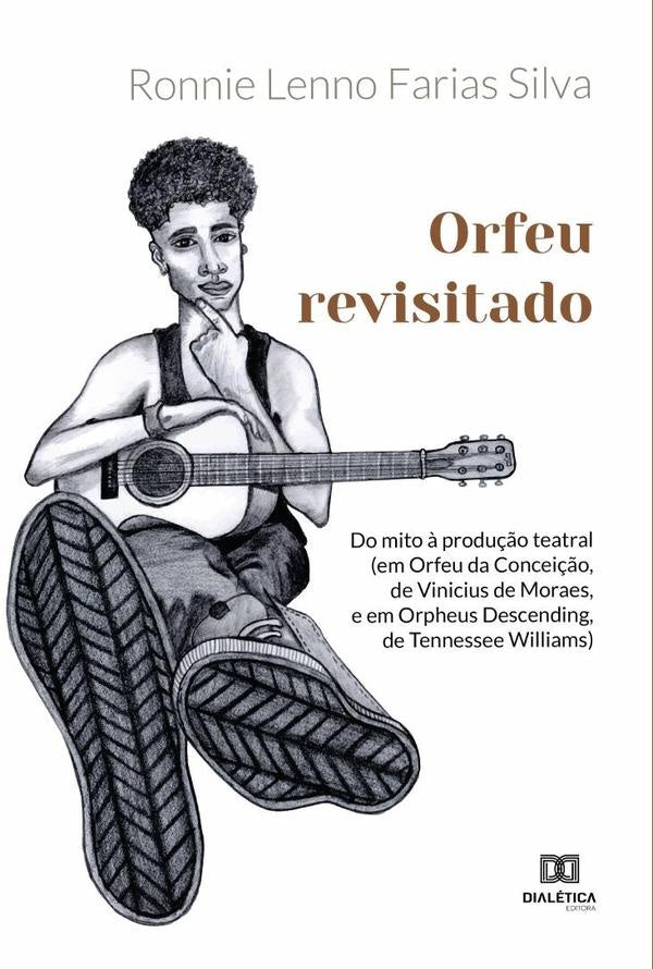 Orfeu revisitado: do mito ? produ??o teatral | RonnieLennoFarias Silva