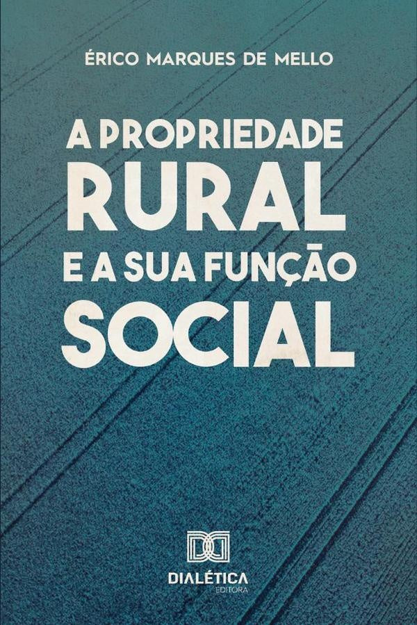 A Propriedade Rural e a Sua Fun??o Social | ericoMarquesde Mello