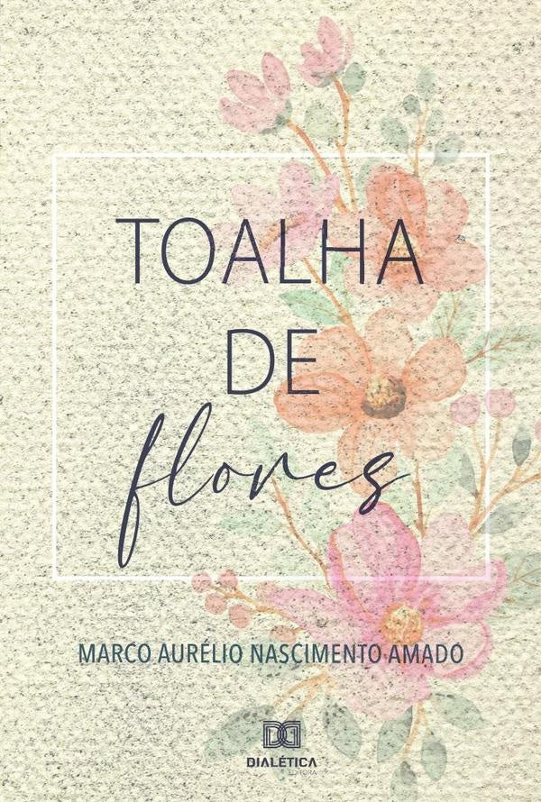 Toalha de flores | MarcoAurelioNascimento Amado