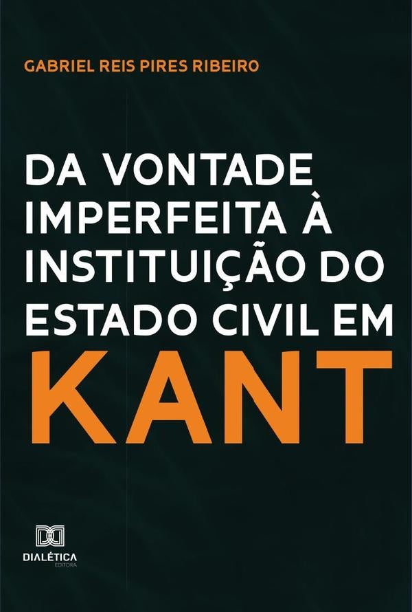 Da vontade imperfeita ? institui??o do Estado Civil em Kant | GabrielReisPires Ribeiro