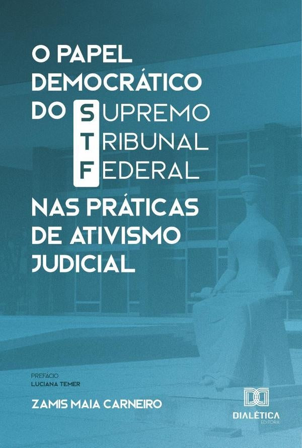 O Papel Democratico do Supremo Tribunal Federal nas Praticas de Ativismo Judicial | ZamisMaia Carneiro