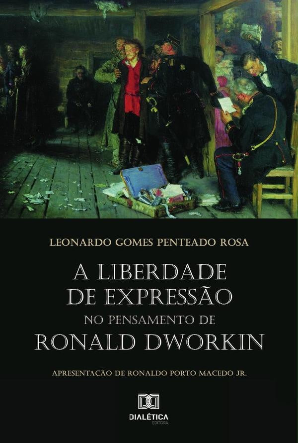 A liberdade de express?o no pensamento de Ronald Dworkin | LeonardoGomesPenteado Rosa