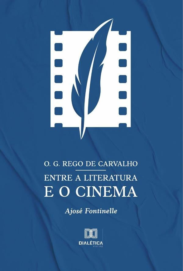 O. G. Rego de Carvalho entre a literatura e o cinema | AntonioJoseFontineleda Silva