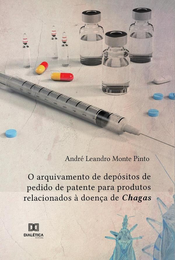 O arquivamento de depositos de pedido de patente para produtos relacionados ? doen?a de Chagas | AndreLeandroMonte Pinto