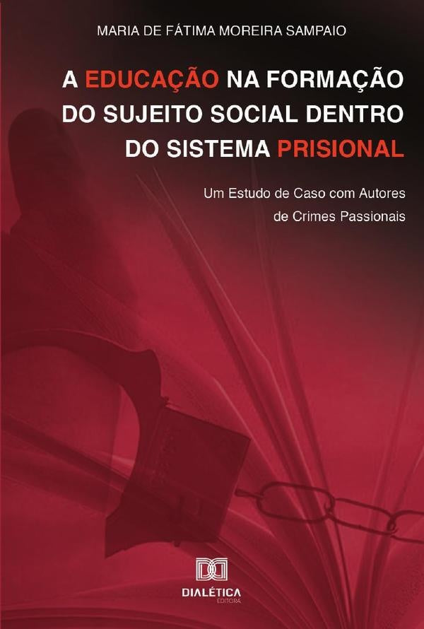 A educa??o na forma??o do sujeito social dentro do sistema prisional | MariadeFatimaMoreira Sampaio