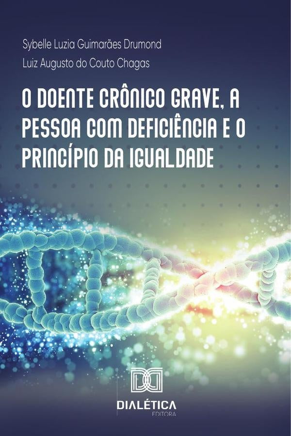 O doente cr?nico grave, a pessoa com defici?ncia e o principio da igualdade | SybelleLuziaGuimar?es Drumond