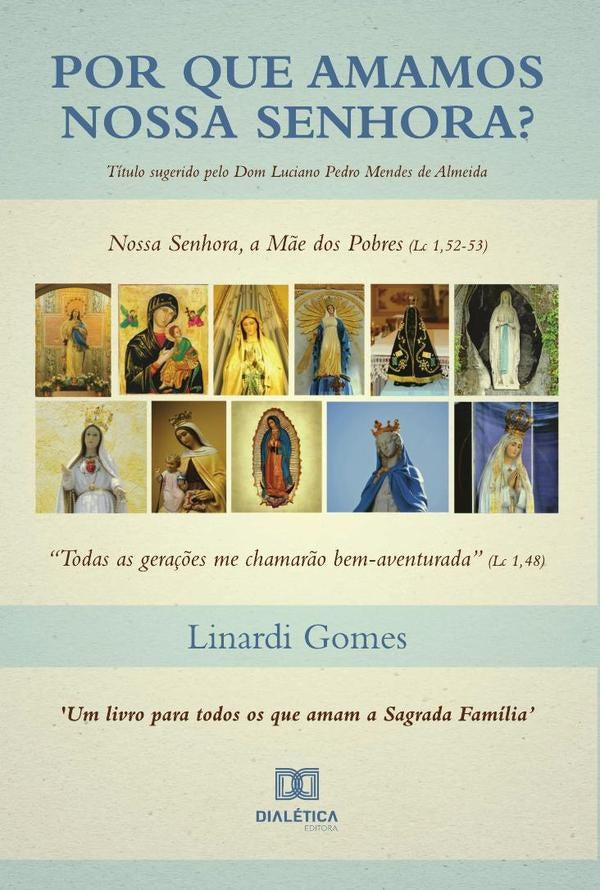 Por que Amamos Nossa Senhora? | JoseLuizLinardi Gomes