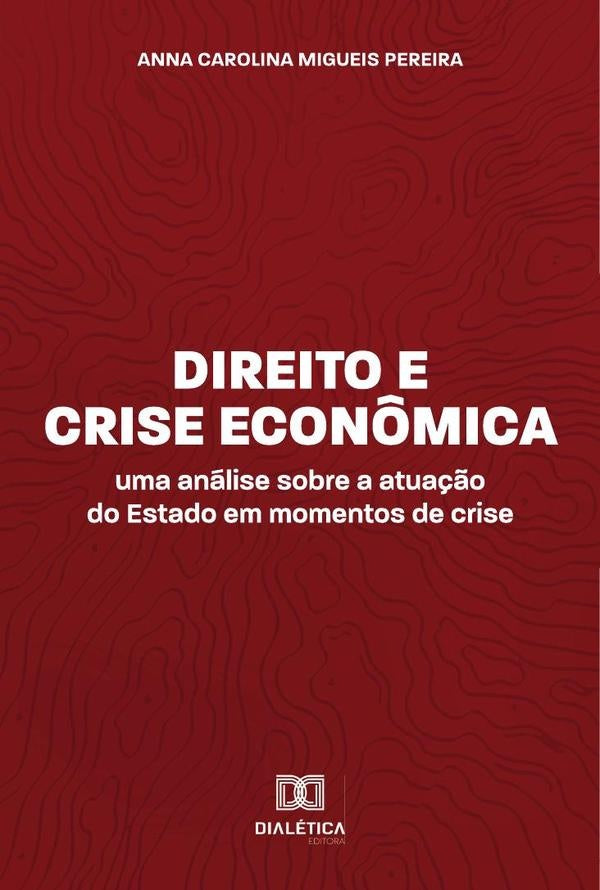 Direito e Crise Econ?mica | AnnaCarolinaMigueis Pereira