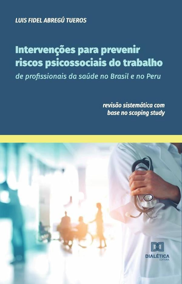 Interven??es para prevenir riscos psicossociais do trabalho de profissionais da saude no Brasil e no | LuisFidelAbregu Tueros