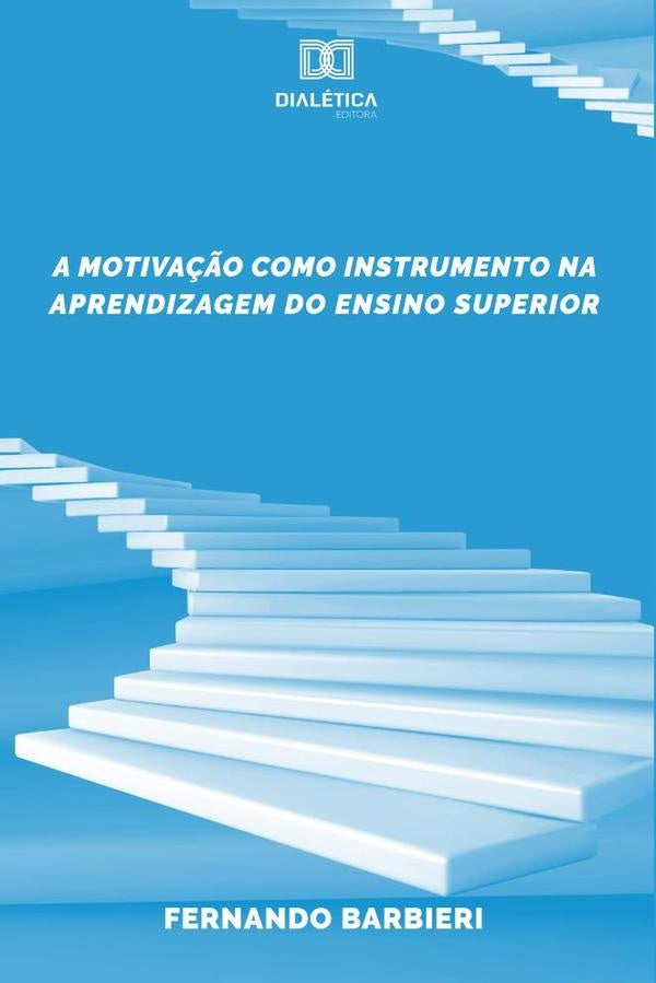 A motiva??o como instrumento na aprendizagem do Ensino
Superior | JoseFernando Barbieri