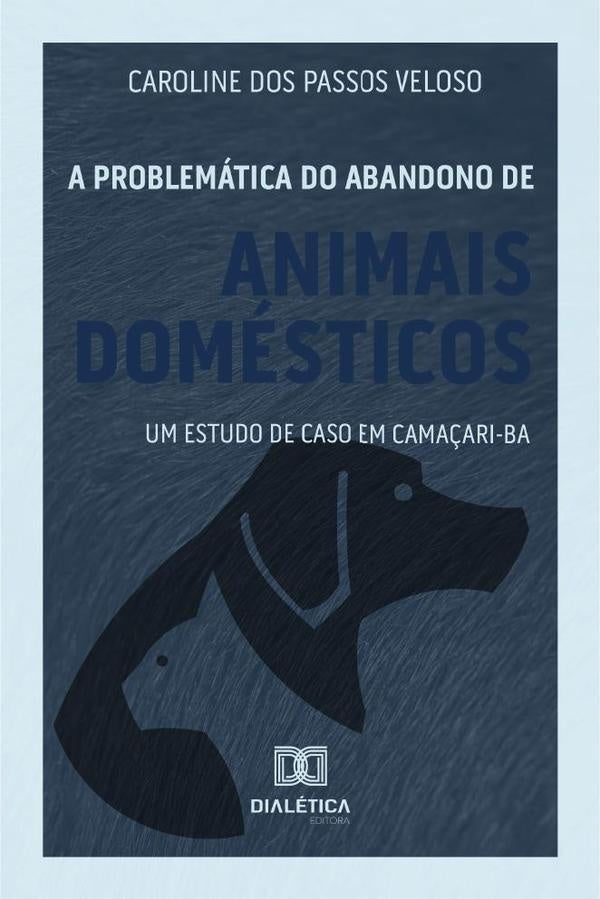 A problematica do abandono de animais domesticos | CarolinedosPassos Veloso
