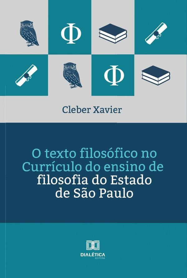O texto filosofico no Curriculo do ensino de filosofia do Estado de S?o Paulo | Cleber Xavier