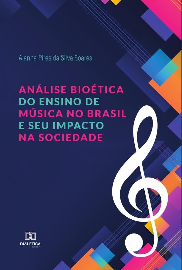 Analise Bioetica do Ensino de Musica no Brasil e seu Impacto na Sociedade | AlannaPiresdaSilva Soares