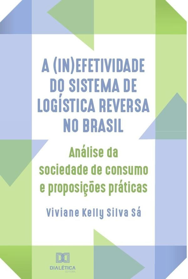 A (in)efetividade do sistema de logistica reversa no Brasil | VivianeKellySilva Sa