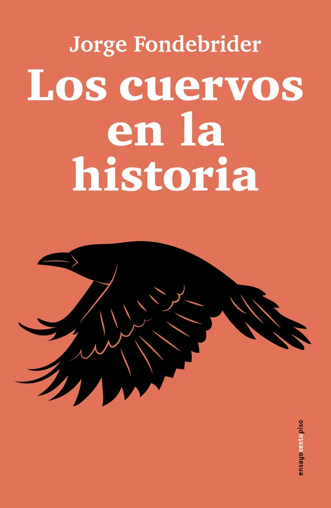 CUERVOS EN LA HISTORIA, LOS | JORGE FONDEBRIDER