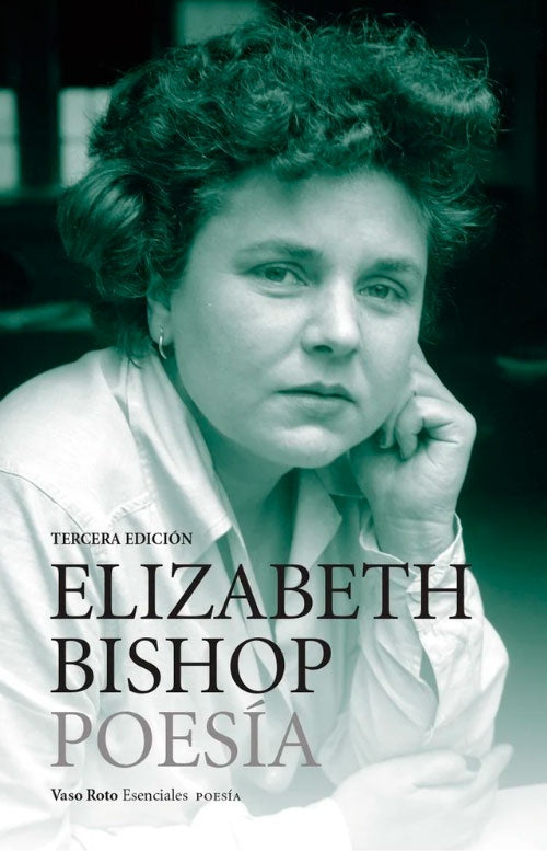 OBRA COMPLETA 1. ELIZABETH BISHOP. POES?A (3A ED.) | ELIZABETH BISHOP