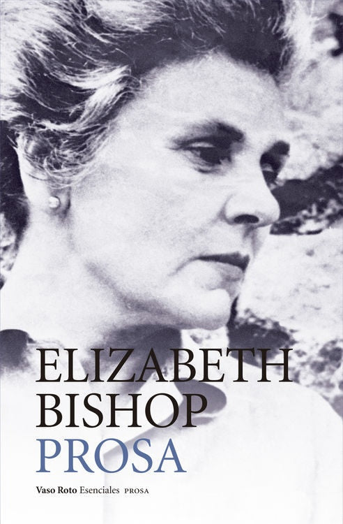 OBRA COMPLETA 2. ELIZABETH BISHOP. PROSA 2?ED | ELIZABETH BISHOP