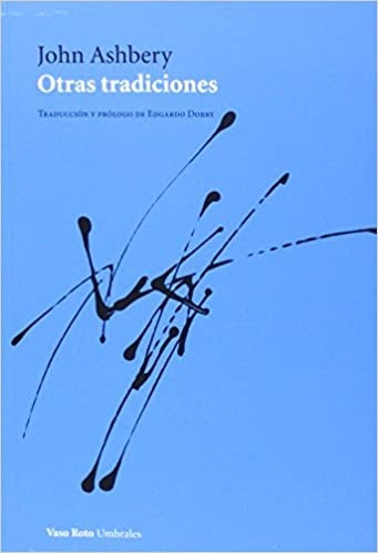 OTRAS TRADICIONES | JOHN ASHBERY