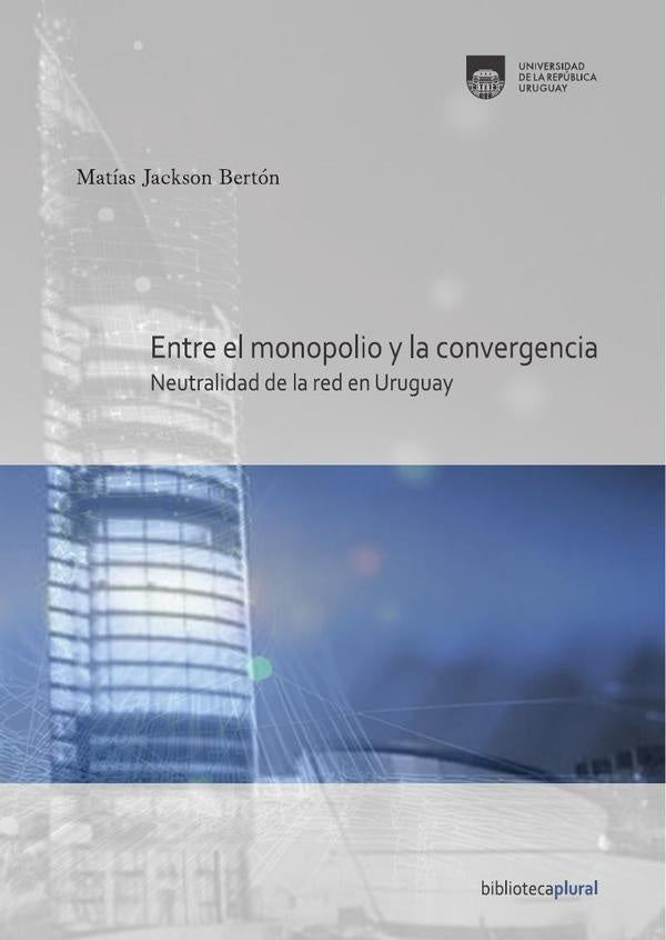 ENTRE EL MONOPOLIO Y LA CONVERGENCIA | MAT?AS JACKSON