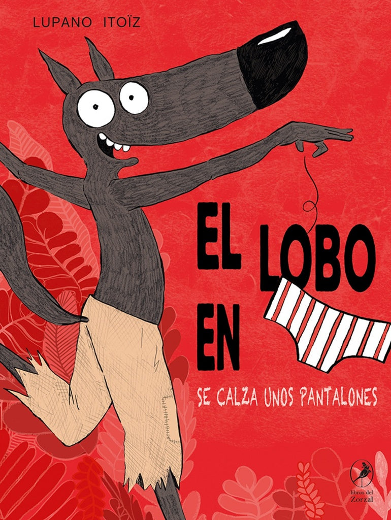 LOBO EN CALZONCILLOS SE CALZA UNOS PANTALONES, EL | WILFRIDLUPANO|MAYANAITO?Z|PAUL CAUUET