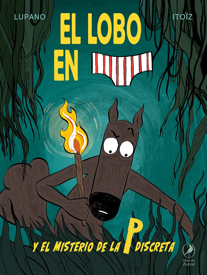 LOBO EN CALZONCILLOS Y EL MISTERIO DE LA P DISCRETA, EL | WILFRIDLUPANO|MAYANAITO?Z|PAUL CAUUET