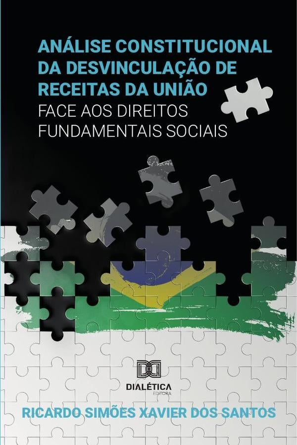 A Analise Constitucional da Desvincula??o de Receitas da Uni?o
(DRU) face aos Direitos Fundamentais | RicardoSim?esXavierdos Santos