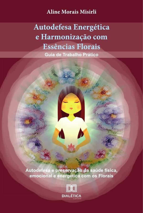 Autodefesa Energetica e Harmoniza??o com Ess?ncias Florais | AlineMorais Misirli
