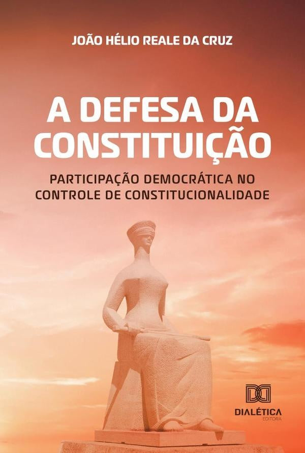 A defesa da Constitui??o | Jo?oHelioRealeda Cruz
