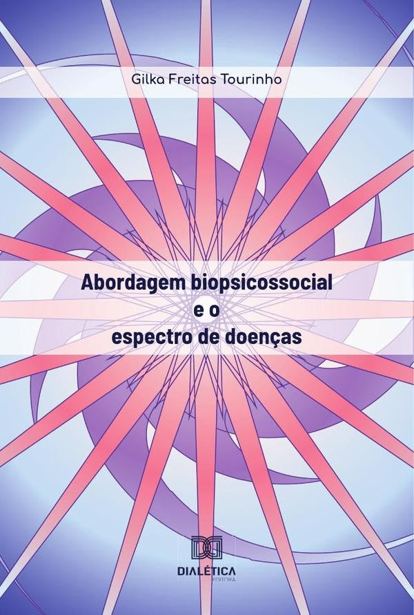 Abordagem biopsicossocial e o espectro de doen?as | GilkaFreitas Tourinho