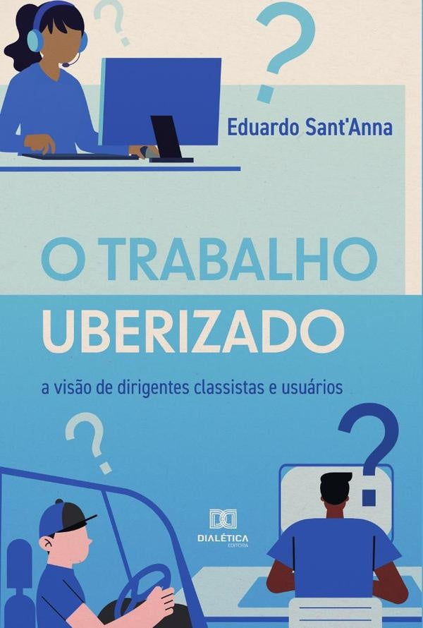 O Trabalho Uberizado | Eduardo SantAnna