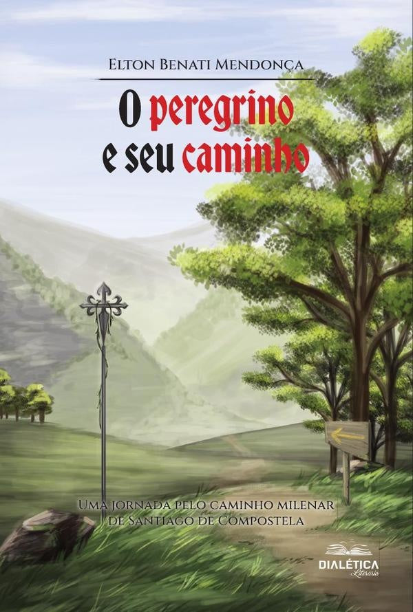 O peregrino e seu caminho | EltonCarlosBenati Mendon?a